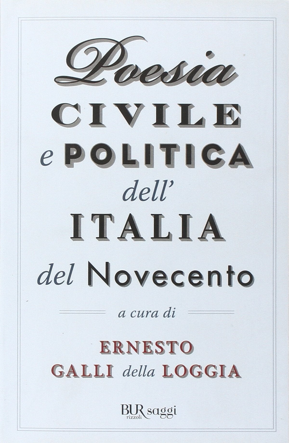 Poesia civile e politica dell'Italia del Novecento (BUR Saggi) Poetry