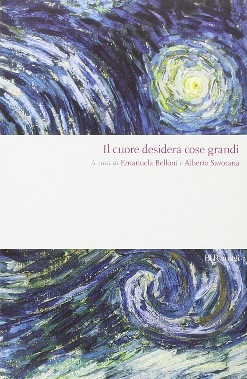 Il cuore desidera cose grandi (BUR Saggi) Books