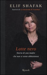 Latte nero. Storia di una madre che non si sente abbastanza book