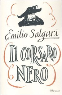 Il Corsaro Nero. Ediz. integrale (Bur ragazzi, Band 44) Classics