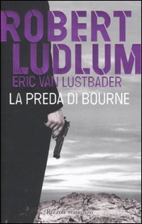 La preda di Bourne (Rizzoli best) Contemporary literature