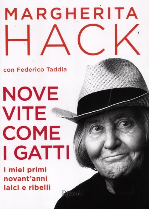 Nove vite come i gatti. I miei primi novant'anni laici e ribelli (Saggi italiani) Science