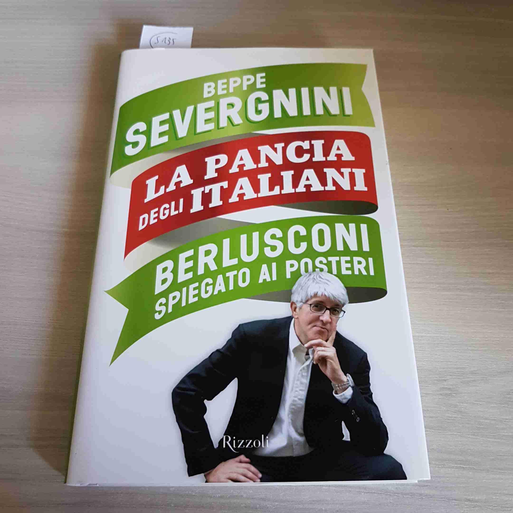 La Pancia Degli Italiani Berlusconi Spiegato AI Posteri (Saggi italiani) Books