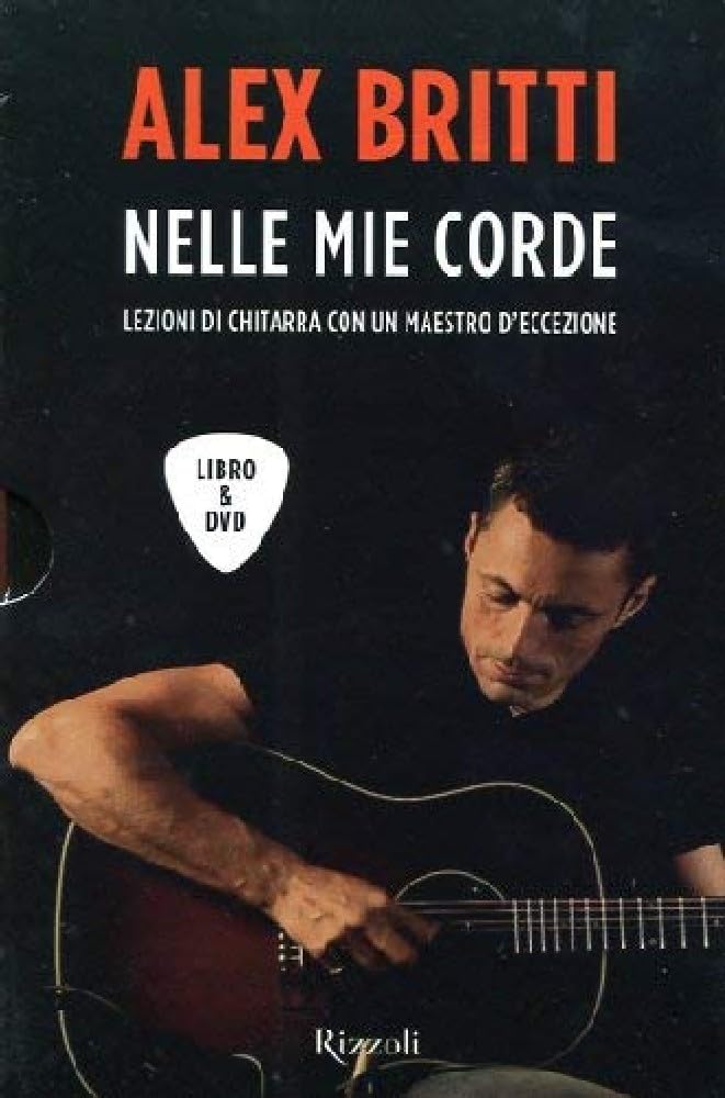 Nelle mie corde. Lezioni di chitarra con un maestro d'eccezione. Con DVD (Varia) Arts & Music