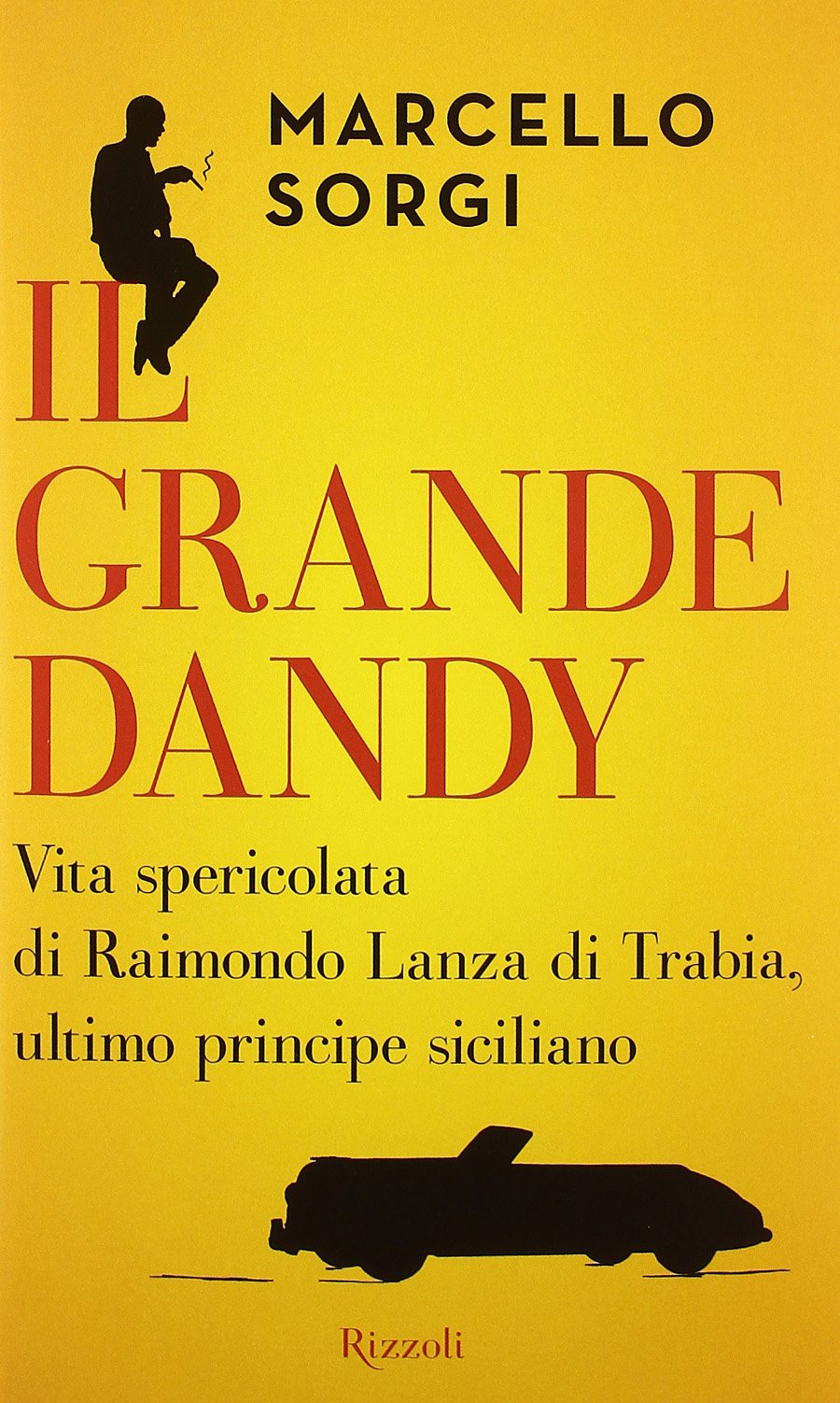 Il grande dandy. Vita spericolata di Raimondo Lanza di Trabia, ultimo principe siciliano Memories