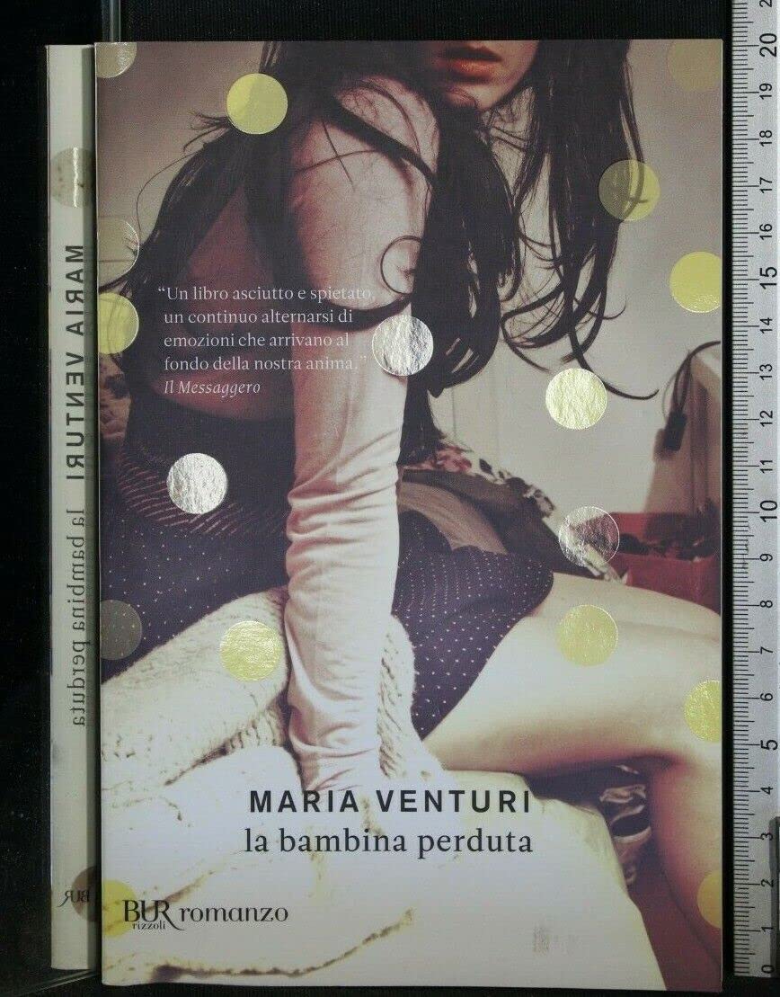 La bambina perduta (BUR I libri di Maria Venturi) Contemporary literature