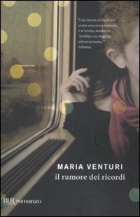Il rumore dei ricordi (BUR I libri di Maria Venturi) Contemporary literature