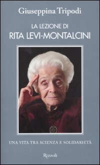La lezione di Rita Levi-Montalcini. Una vita tra scienza e solidarietà book