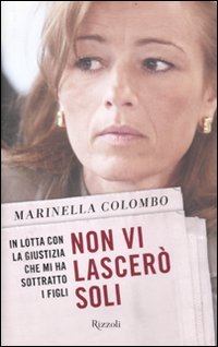Non vi lascerò soli. In lotta con la giustizia che mi ha sottratto i figli Social Sciences