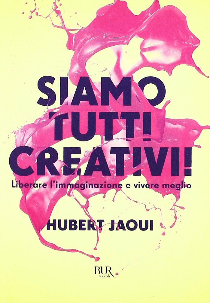 Siamo tutti creativi! Liberare l'immaginazione e vivere meglio book