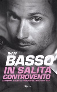 In salita controvento. Emozioni, cadute e traguardi della mia vita Sports