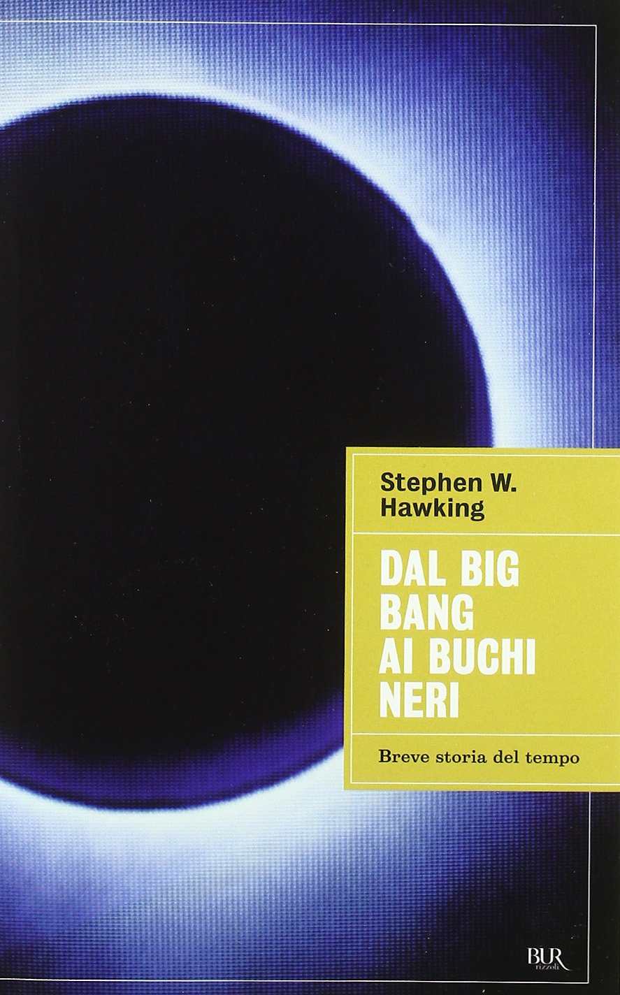 Dal Big Ban AI Buchi Neri. Breve Storia Del Tempo (BUR Saggi) Contemporary literature