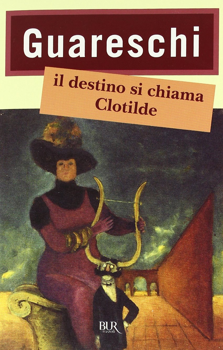 Il destino si chiama Clotilde (BUR Superbur narrativa) Classics