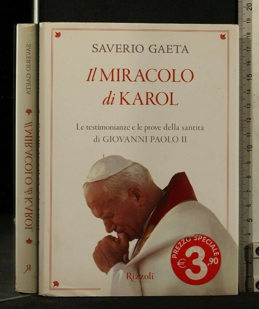 Il miracolo di Karol. Le testimonianze e le prove della santità di Giovanni Paolo II (Saggi italiani) Religion & Esotericism