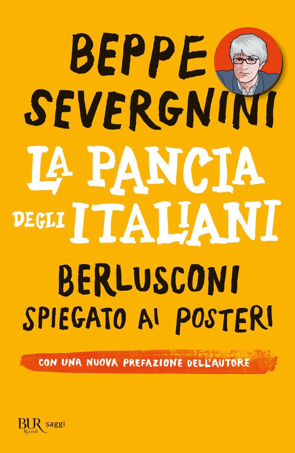 La pancia degli italiani. Berlusconi spiegato ai posteri (BUR Saggi) Books