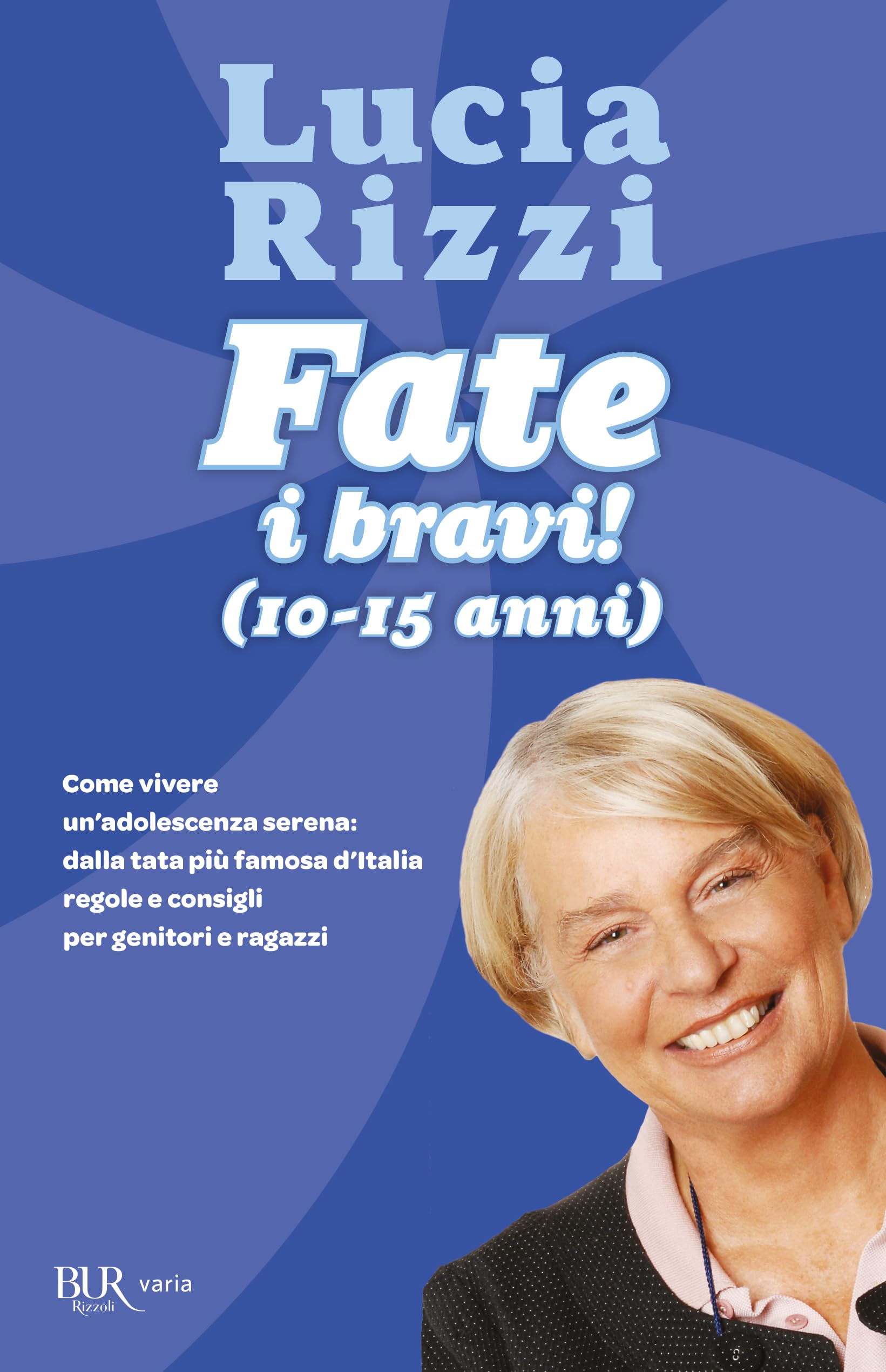Fate i bravi! (10-15 anni). Come vivere un'adolescenza serena: dalla tata più famosa d'Italia regole e consigli per genitori e ragazzi Psychology