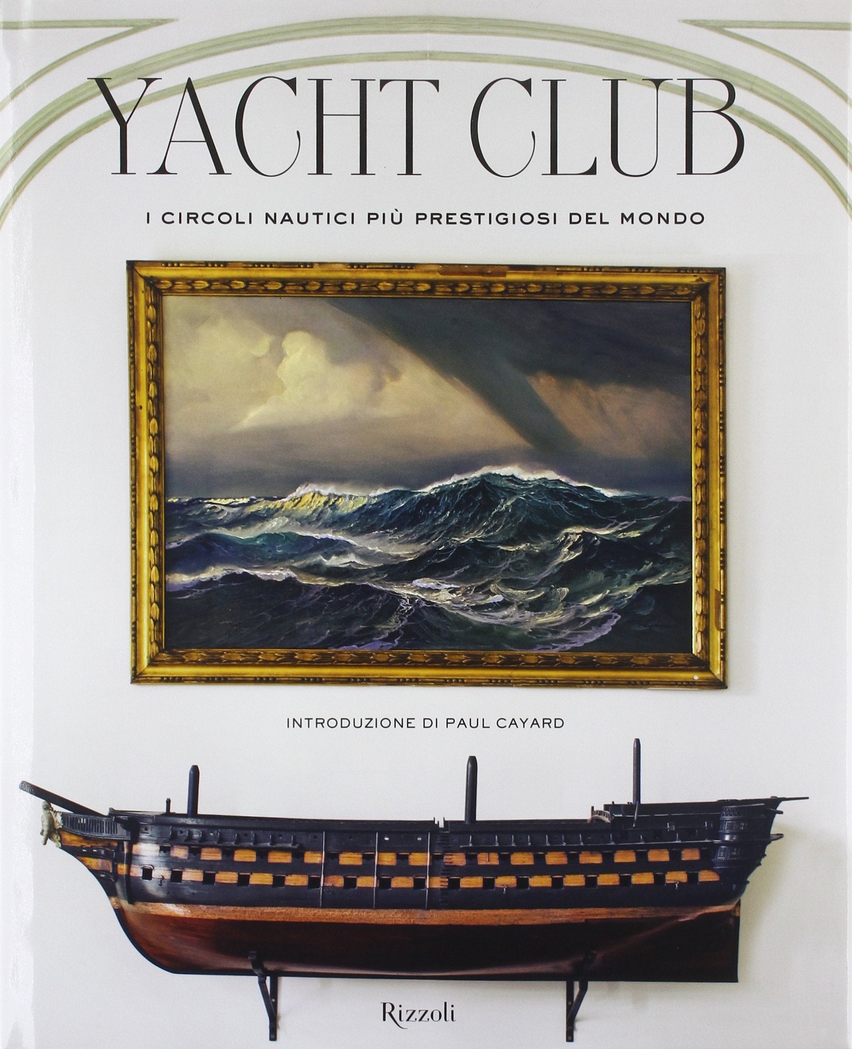 Yacht Club. I circoli nautici più prestigiosi del mondo book