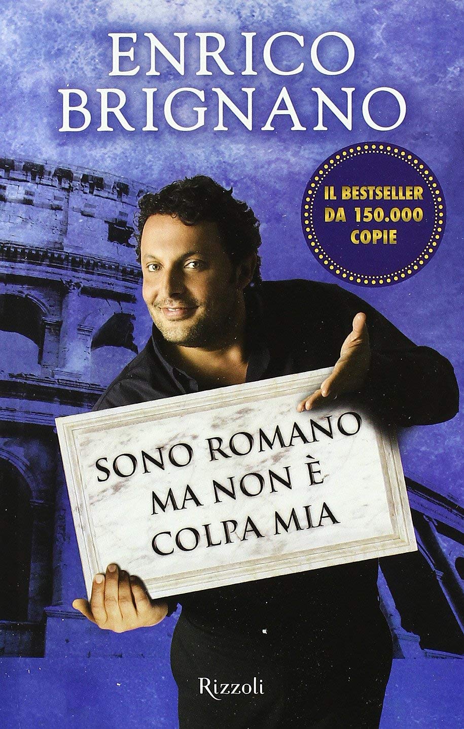 Sono romano ma non è colpa mia. Dimmi se ci fai e ti dirò chi sei. Con DVD Leisure, Home & Garden