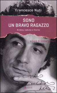 Sono un bravo ragazzo. Andata, caduta e ritorno book