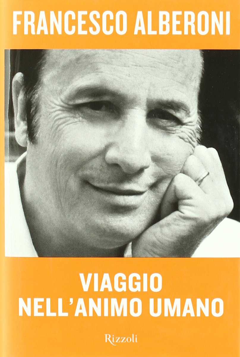 Viaggio nell'animo umano (I libri di Francesco Alberoni) Social Sciences