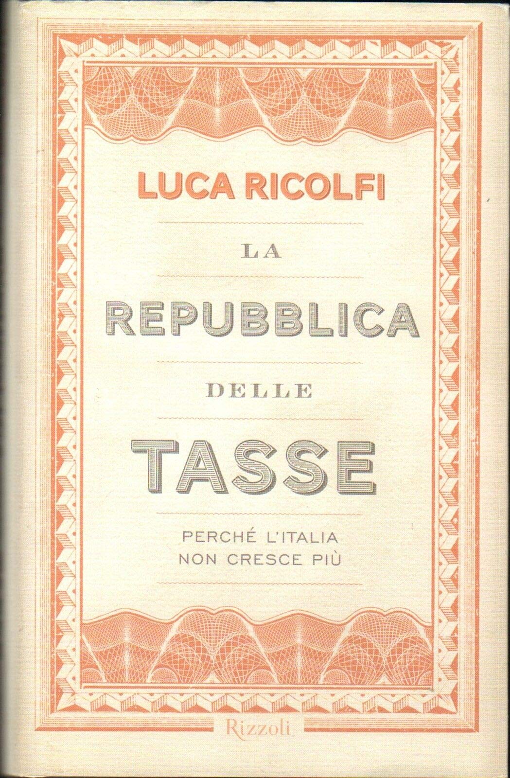 La Repubblica delle tasse. Perché l'Italia non cresce più book
