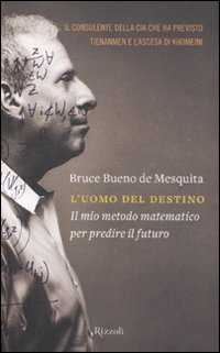 L'uomo del destino. Il mio metodo matematico per predire il futuro Politics & History