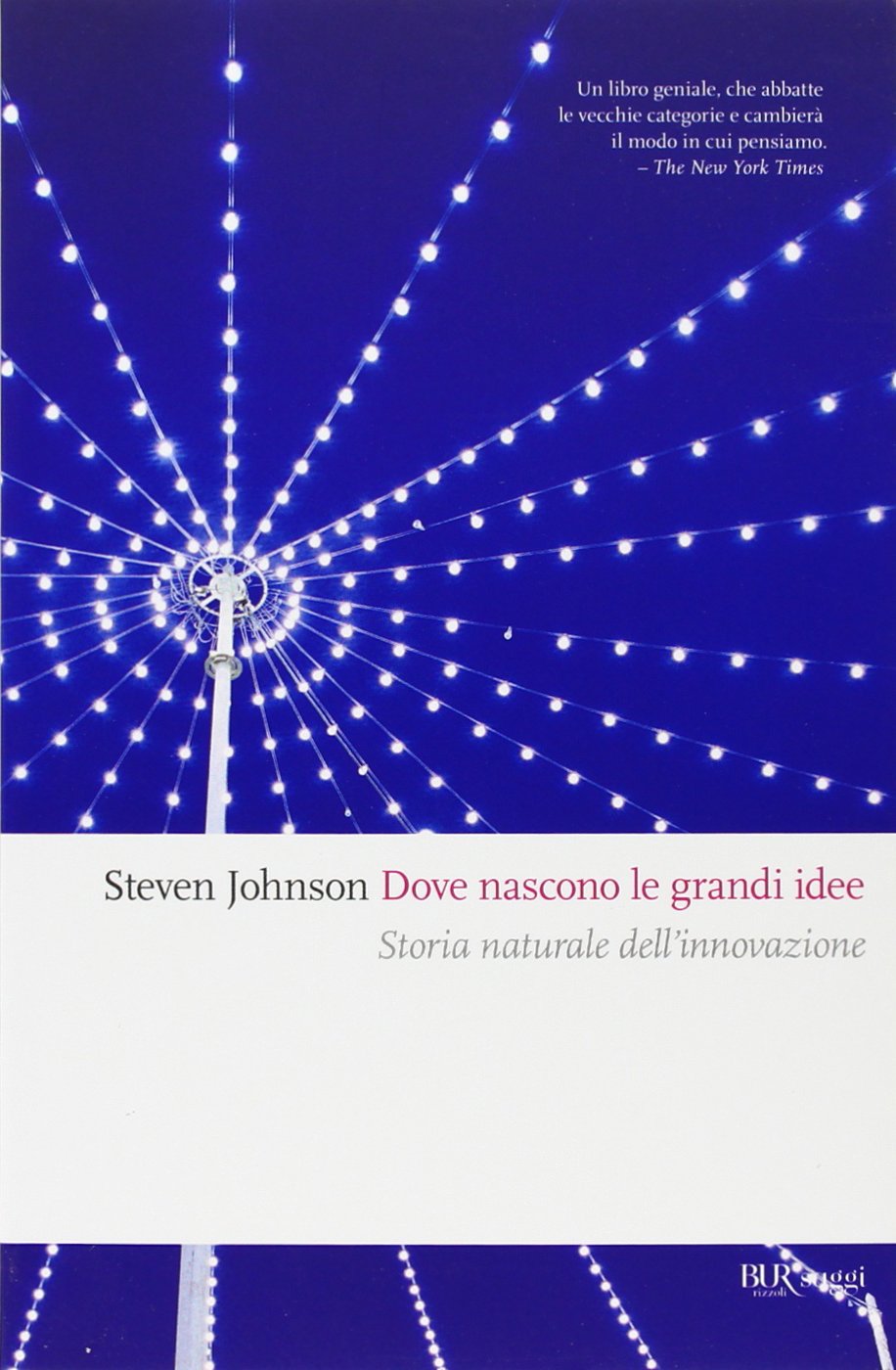 Dove nascono le grandi idee. Storia naturale dell'innovazione Professional & Reference Books