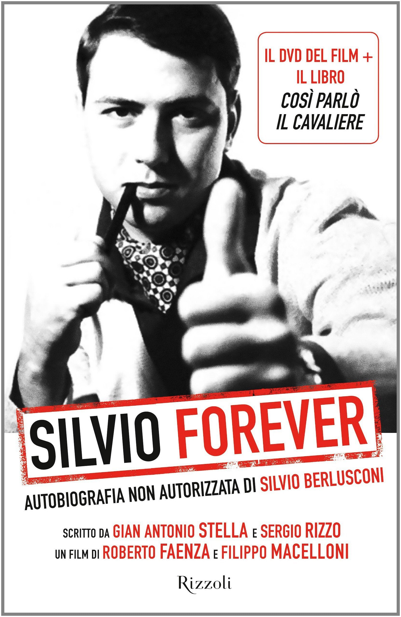 Silvio forever. Autobiografia non autorizzata di Silvio Berlusconi. DVD. Con libro Politics & Society Books