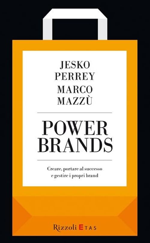 Power brands. Creare, portare al successo e gestire i propri brand book