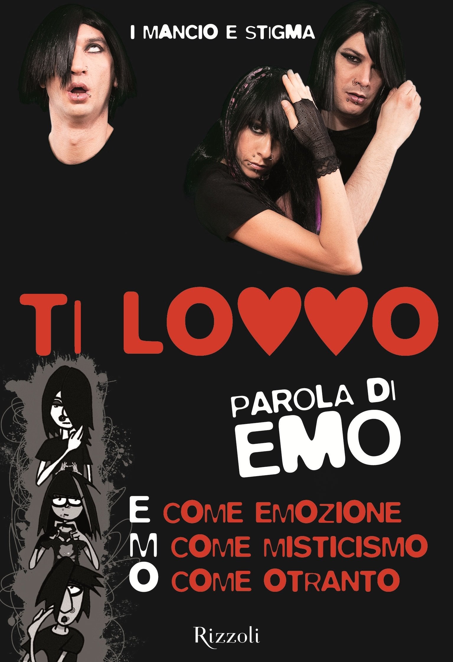 Ti lovvo. Parola di emo. E come emozione, M come misticismo, O come Ottranto Leisure, Home & Garden