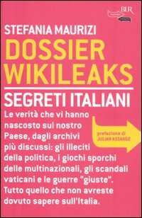 Dossier Wikileaks. Segreti italiani book