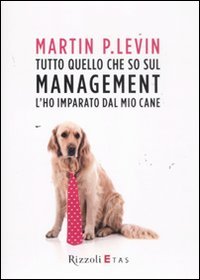 Tutto quello che so sul management l'ho imparato dal mio cane book