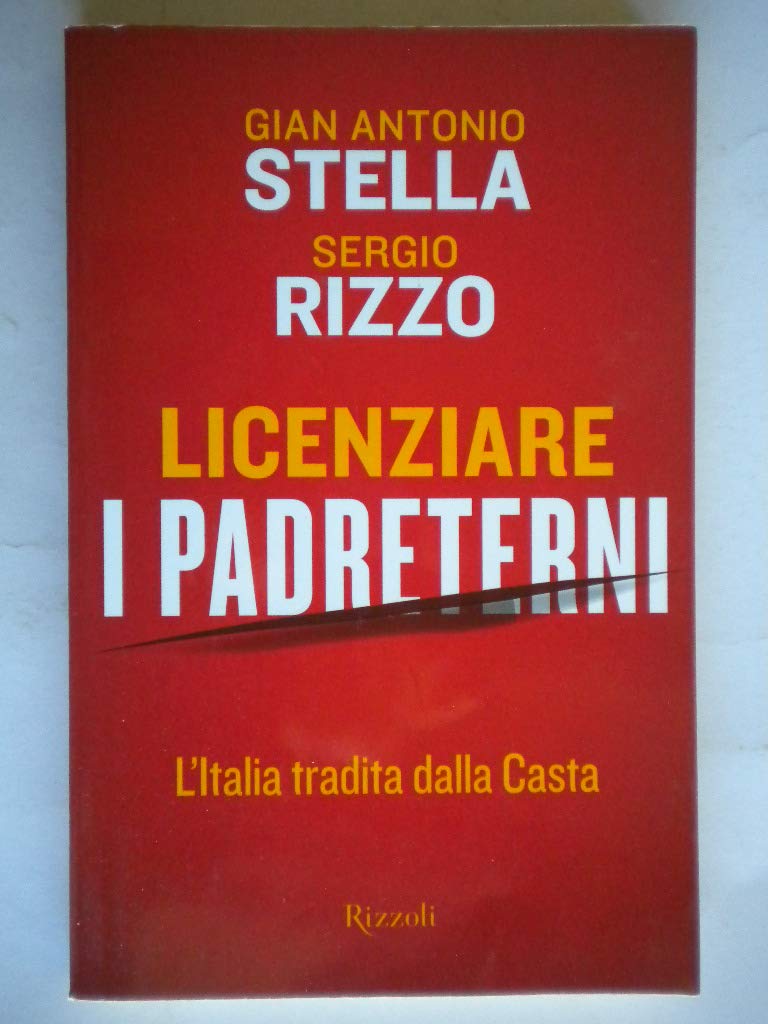 Licenziare i padreterni. L'Italia tradita dalla casta book