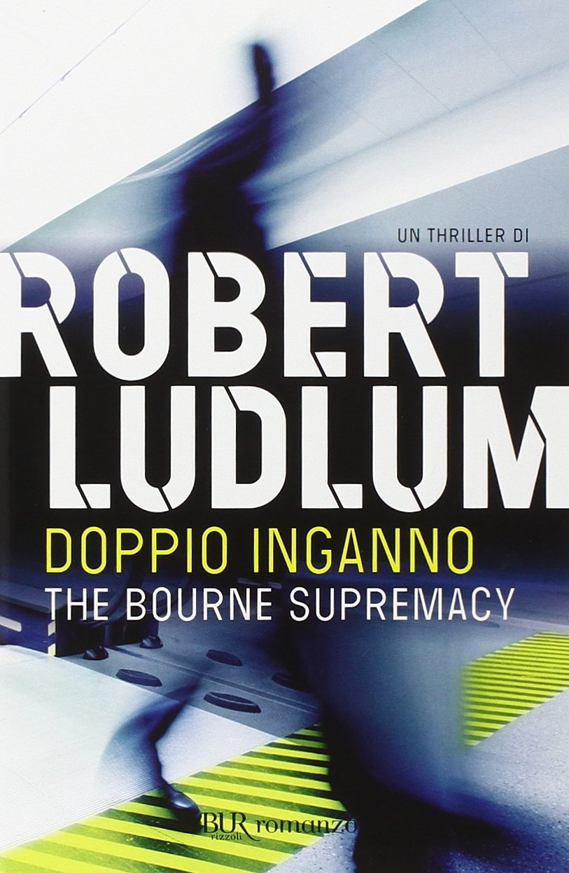 The Bourne supremacy. Doppio inganno (BUR Narrativa) Contemporary literature