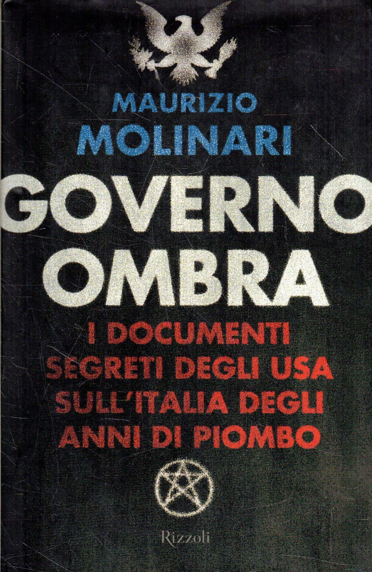 Governo ombra. I documenti segreti degli USA sull'Italia degli anni di piombo book