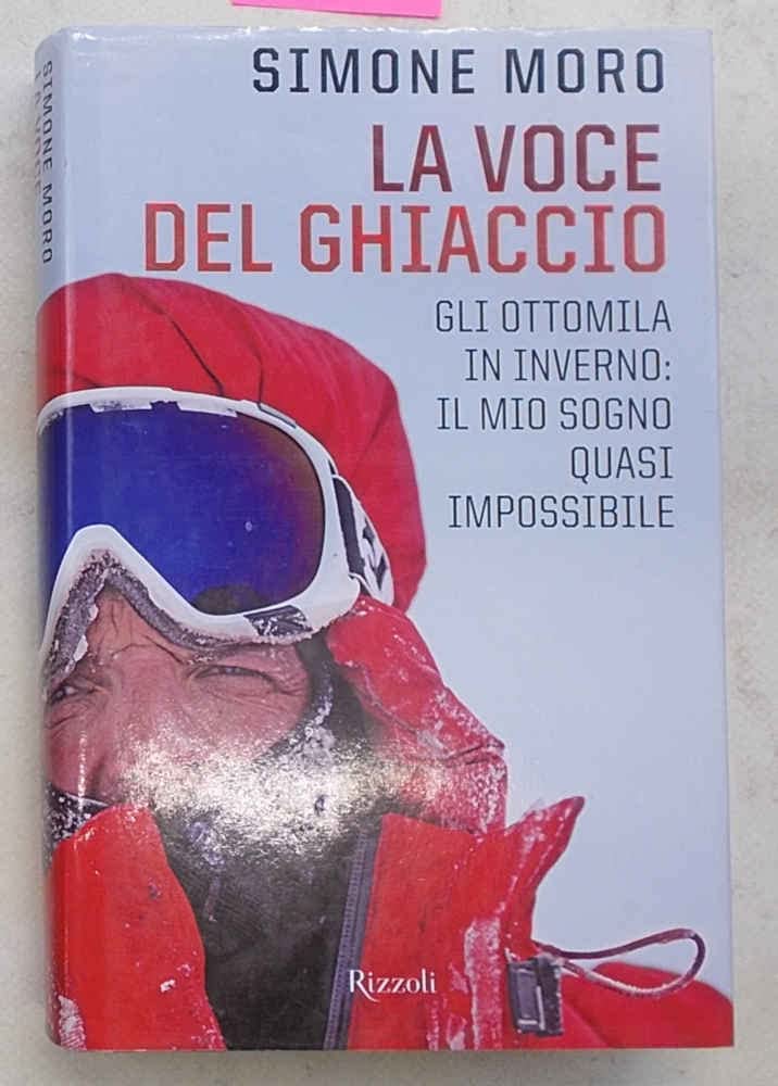 La voce del ghiaccio. Gli ottomila in inverno: il mio sogno quasi impossibile book