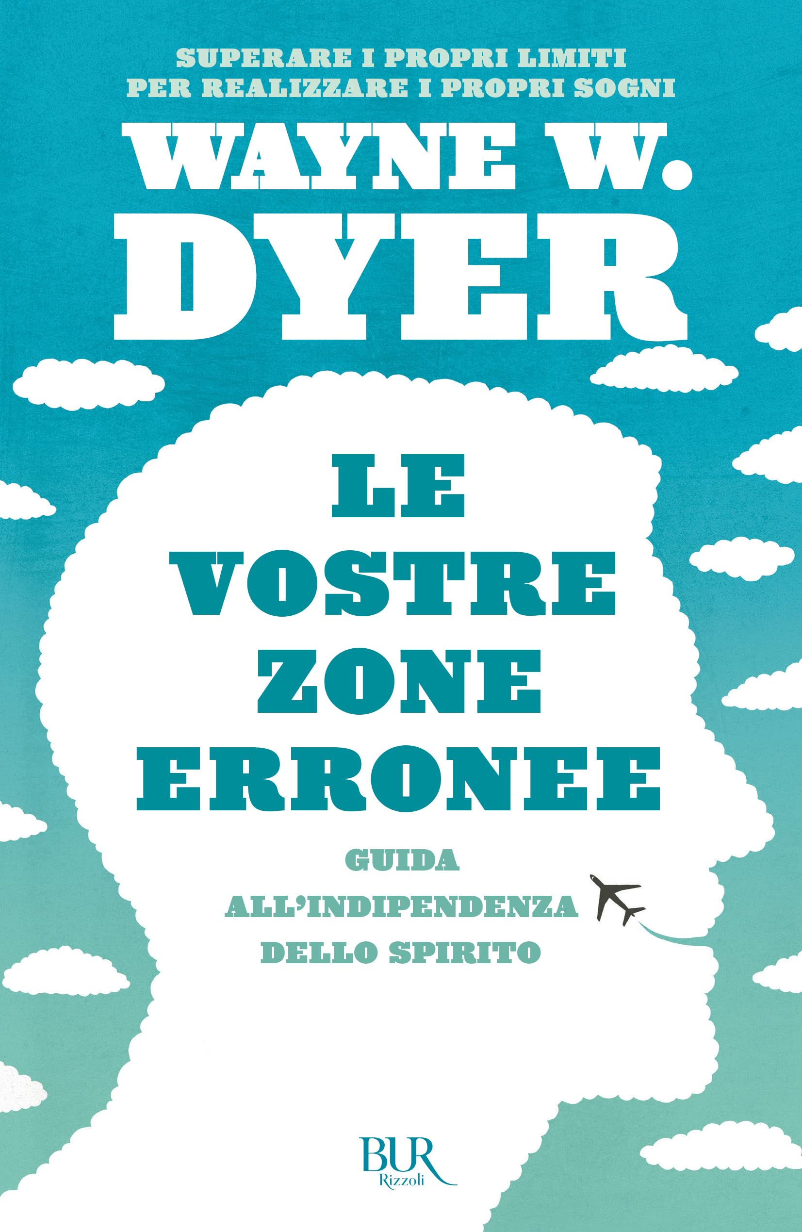 Le vostre zone erronee. Guida all'indipendenza dello spirito Philosophy
