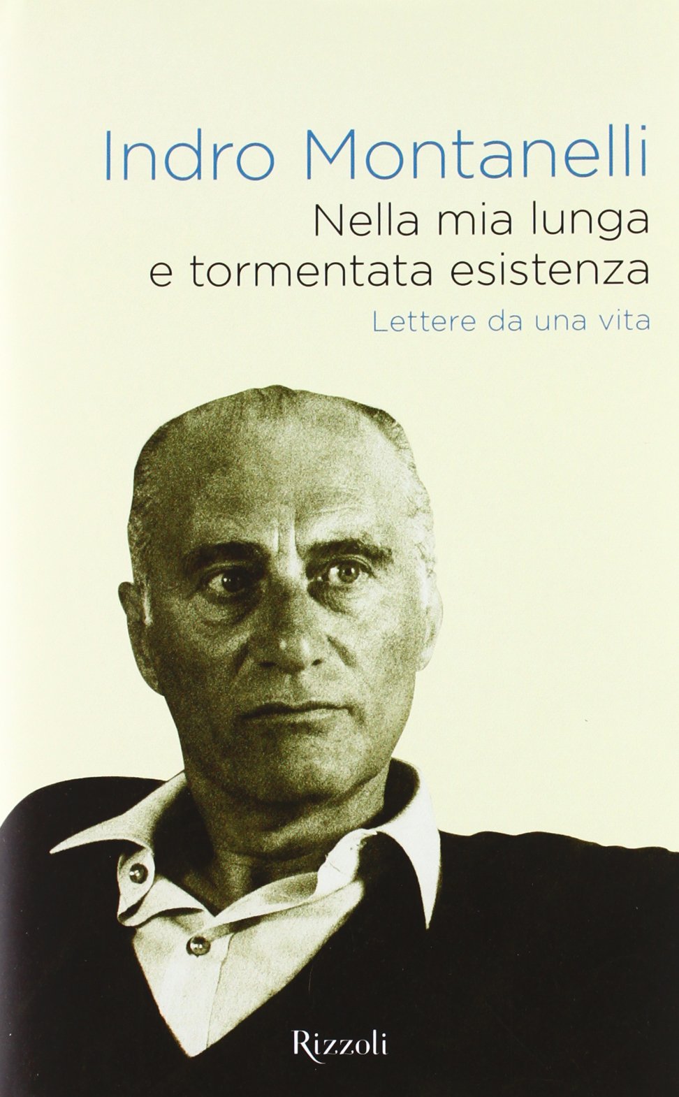Nella mia lunga e tormentata esistenza. Lettere da una vita book