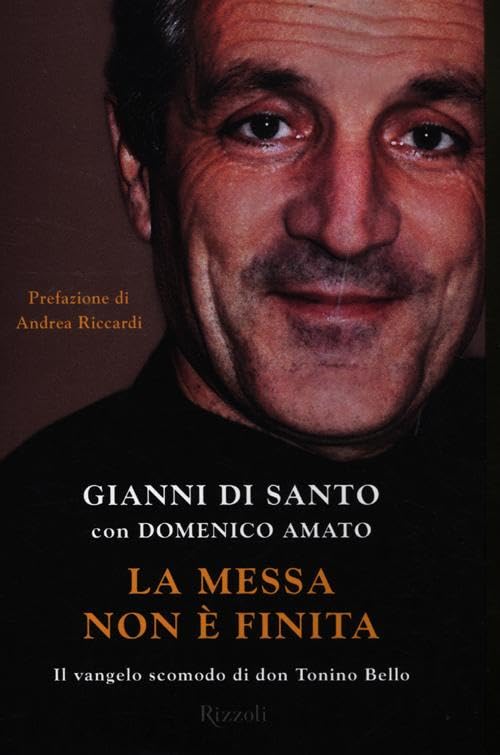 La messa non è finita. Il vangelo scomodo di don Tonino Bello Politics & History