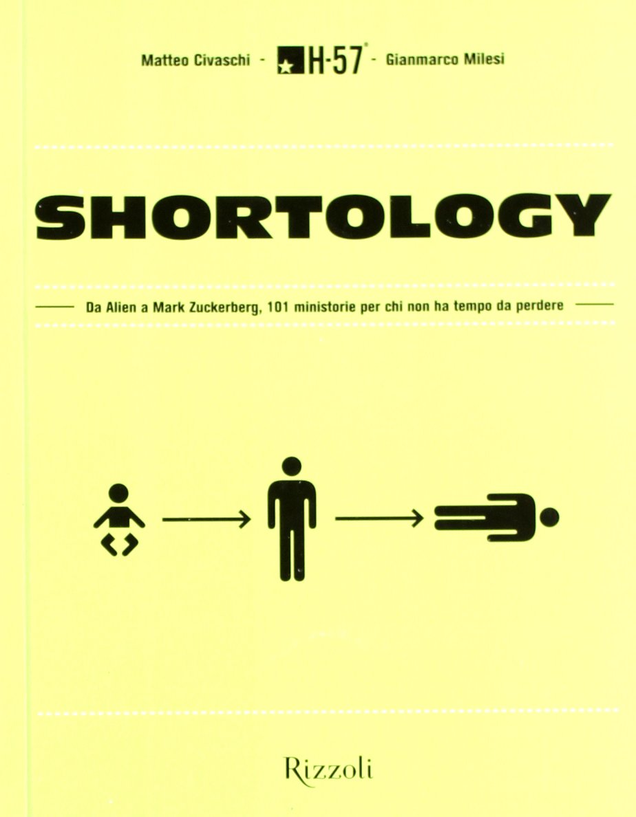 Shortology. Da Alien a Mark Zuckerberg, 101 ministorie per chi non ha tempo da perdere book