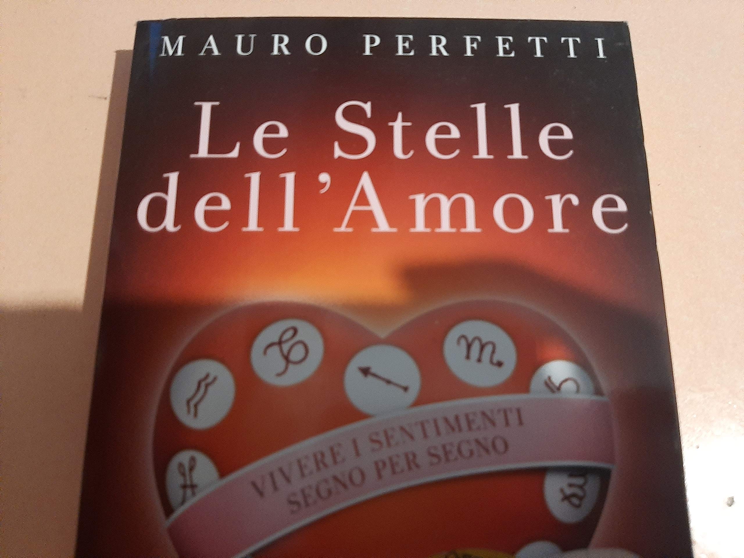 Le stelle dell'amore. Vivere i sentimenti segno per segno (Manuali italiani) Partnership & Love