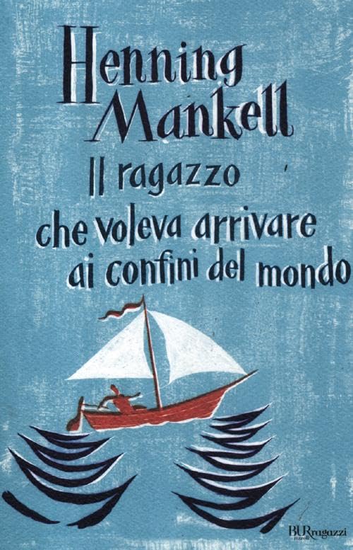 Il ragazzo che voleva arrivare ai confini del mondo book