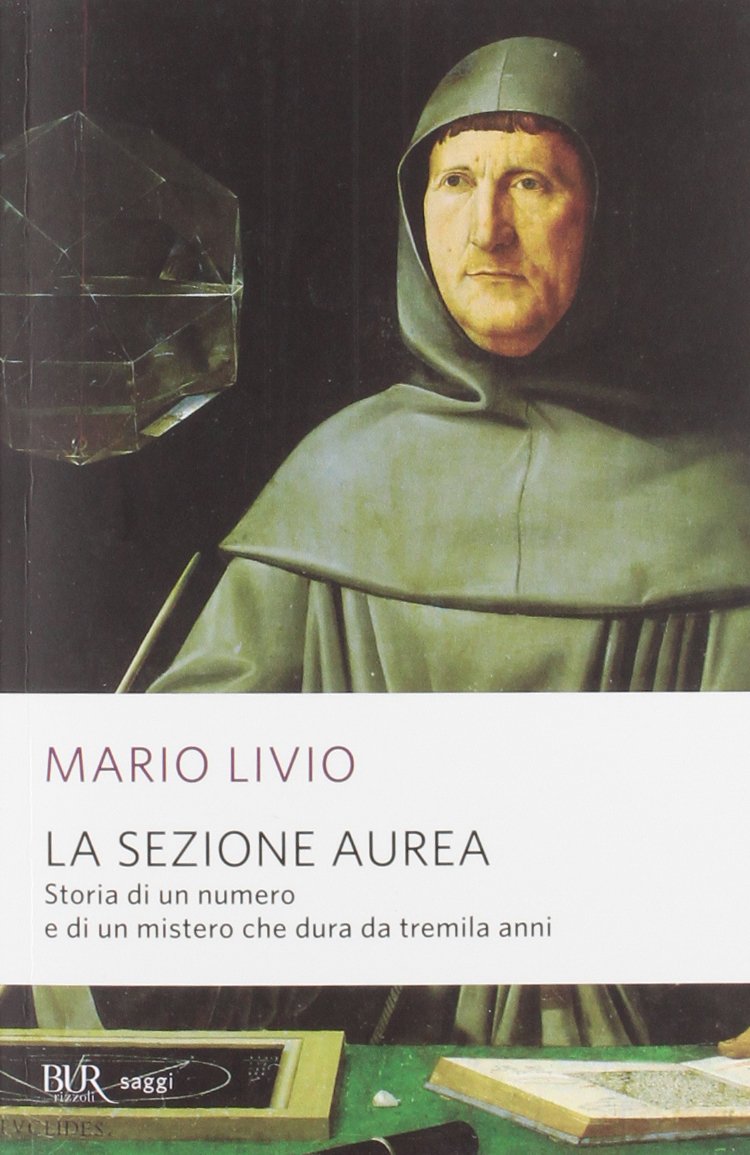 La sezione aurea. Storia di un numero e di un mistero che dura da tremila anni book