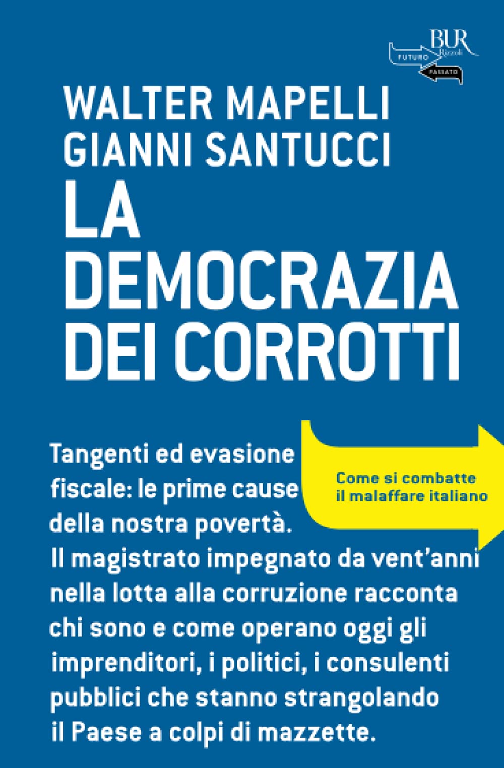 La democrazia dei corrotti. Come si combatte il malaffare italiano Books