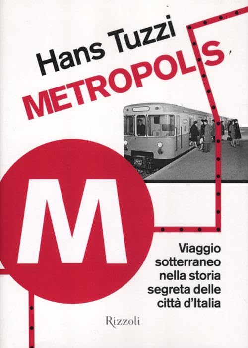 Metropolis. Viaggio sotterraneo nella storia segreta delle citta d'Italia book