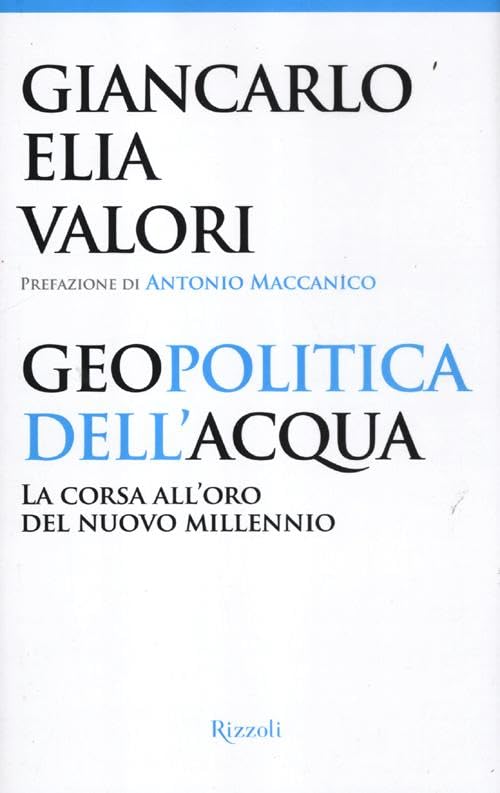 Geopolitica dell'acqua. La corsa all'oro del nuovo millennio book