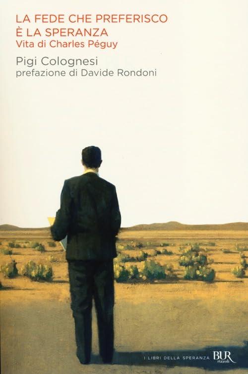 La fede che preferisco è la speranza. Vita di Charles Péguy Contemporary literature