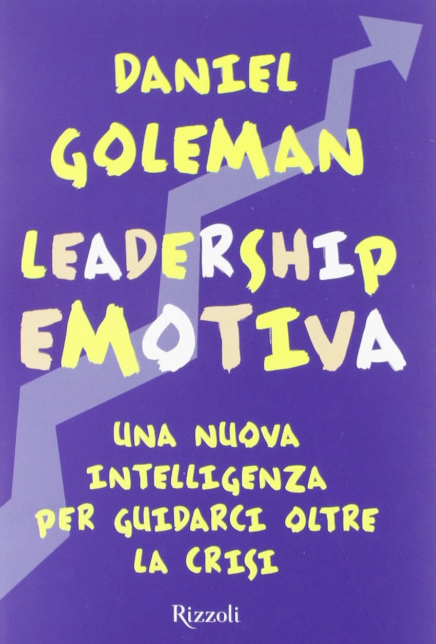 Leadership emotiva. Una nuova intelligenza per guidarci oltre la crisi book