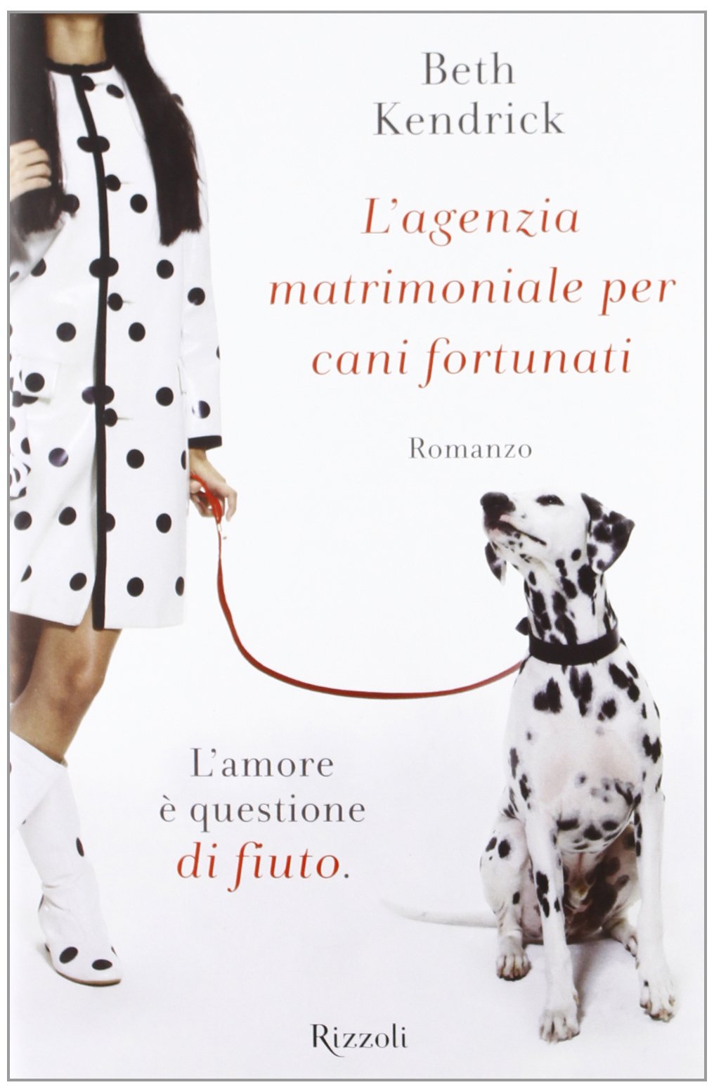 L'agenzia matrimoniale per cani fortunati (Rizzoli best) Contemporary literature