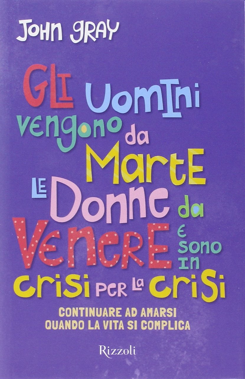 Gli uomini vengono da Marte, le donne da Venere e sono in crisi per la crisi (Di tutto di più) Books